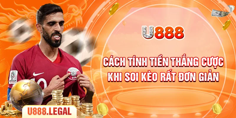 Cách tính tiền thắng cược khi soi kèo rất đơn giản