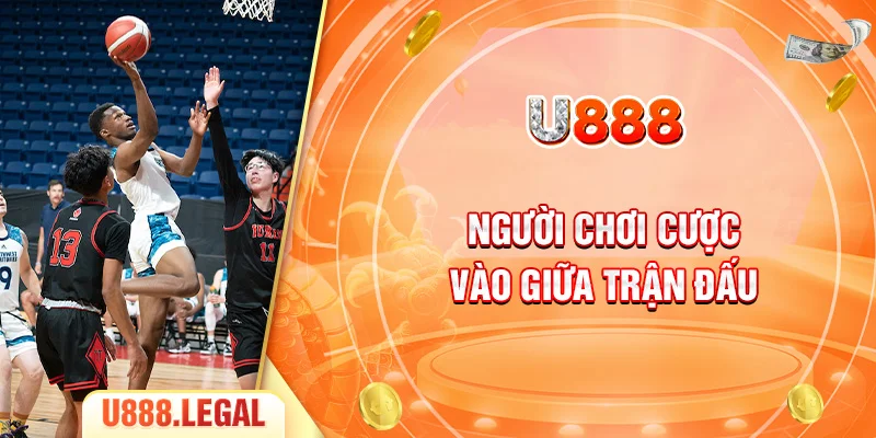 Người chơi cược vào giữa trận đấu