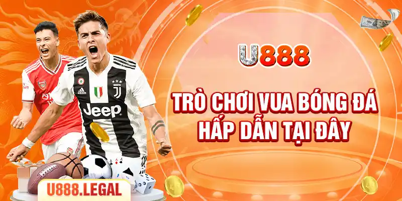 Trò chơi vua bóng đá hấp dẫn tại đây