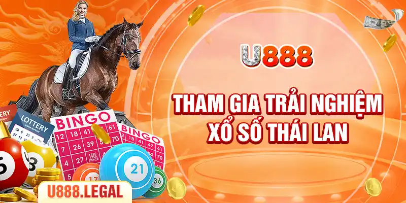 Tham gia trải nghiệm xổ số Thái Lan